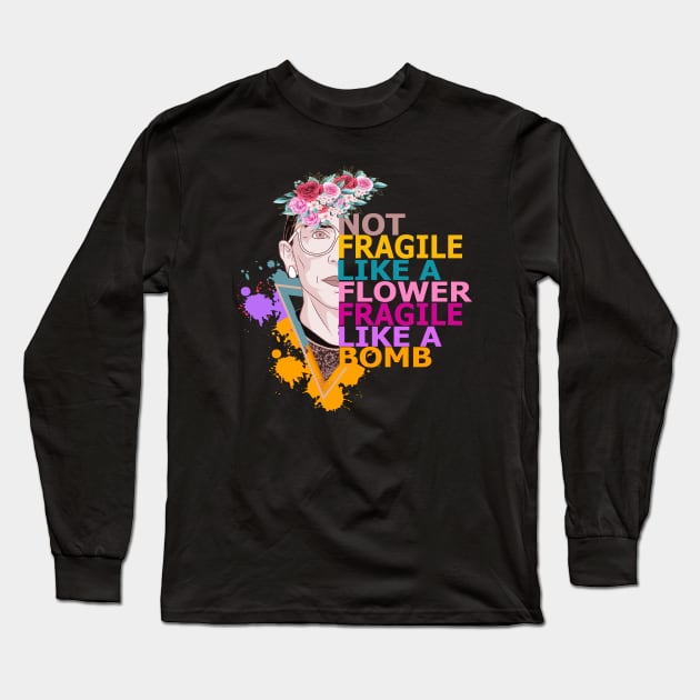 Not Fragile Like a Flower Long Sleeve T-Shirt by Creation Cartoon